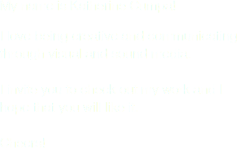 My name is Katherine Cumpa! I love being creative and communicating through visual and sound media. I invite you to check out my work and I hope that you will like it. Cheers!